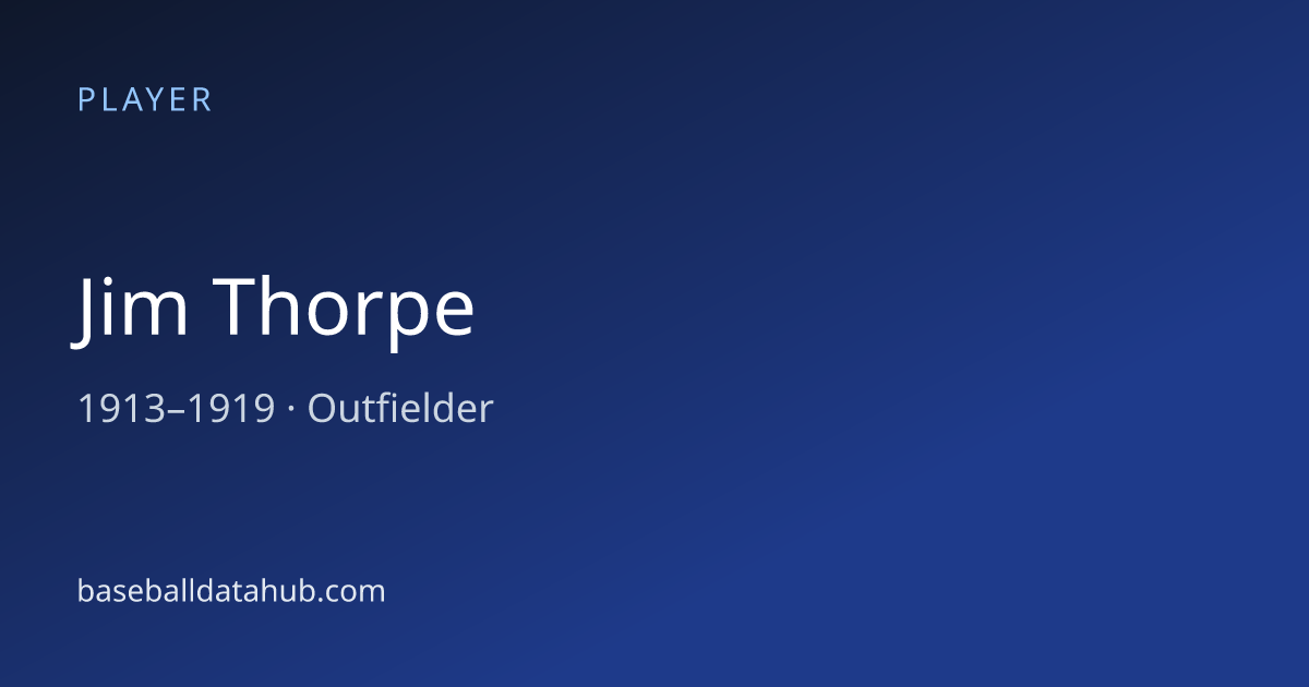 Jim Thorpe Stats, Bio & Career Records - Baseball Data Hub