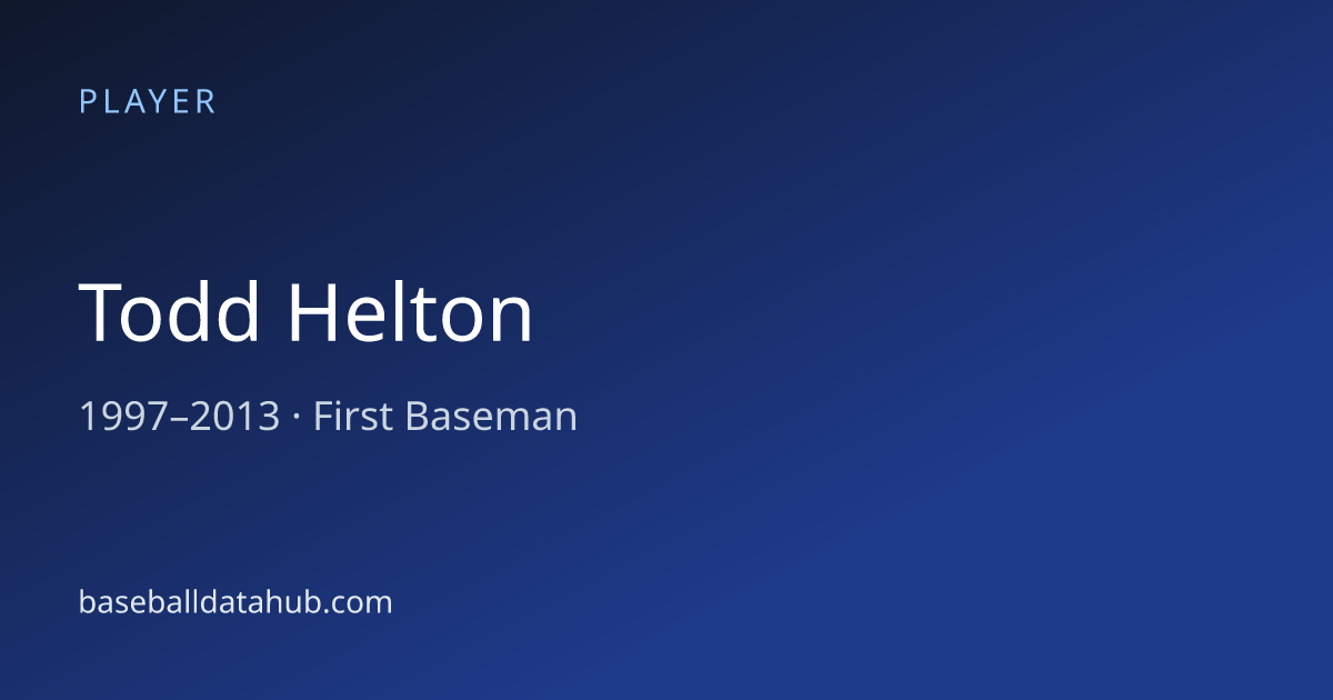 Todd Helton Stats, Bio & Career Records - Baseball Data Hub