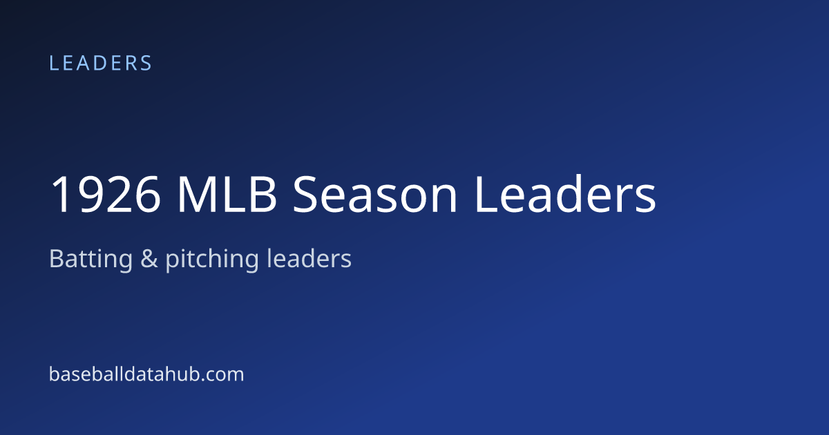 1926 MLB Season Leaders: Batting & Pitching Stats - Baseball Data Hub