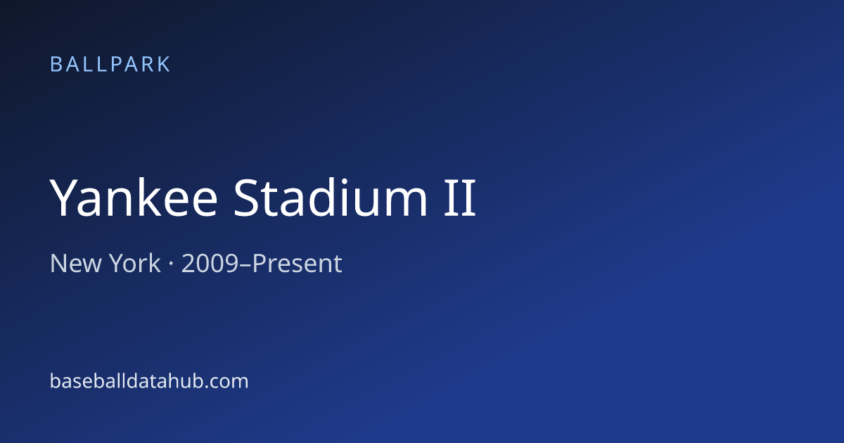 Yankee Stadium II, New York - Ballpark - Baseball Data Hub